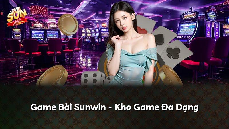 Game Bài Sunwin - Kho Game Đa Dạng