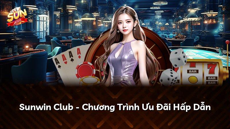 Sunwin Club - Chương Trình Ưu Đãi Hấp Dẫn